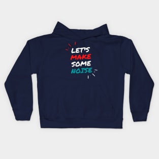 Let's Make Some Noise Kids Hoodie